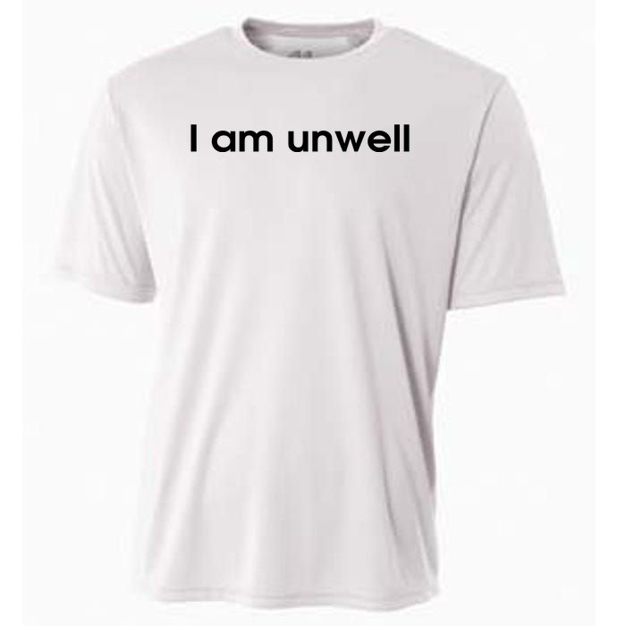 I Am Unwell Cooling Performance Crew T-Shirt