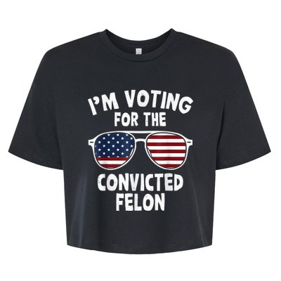 I Am Voting For A Convicted Felon Trump 2024 Bella+Canvas Jersey Crop Tee