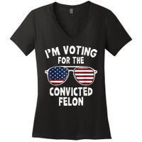 I Am Voting For A Convicted Felon Trump 2024 Women's V-Neck T-Shirt