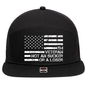 IM A Veteran Not A Sucker Or A Loser Patriotic Quotes 7 Panel Mesh Trucker Snapback Hat