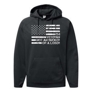 IM A Veteran Not A Sucker Or A Loser Patriotic Quotes Performance Fleece Hoodie