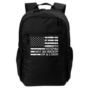 IM A Veteran Not A Sucker Or A Loser Patriotic Quotes Daily Commute Backpack