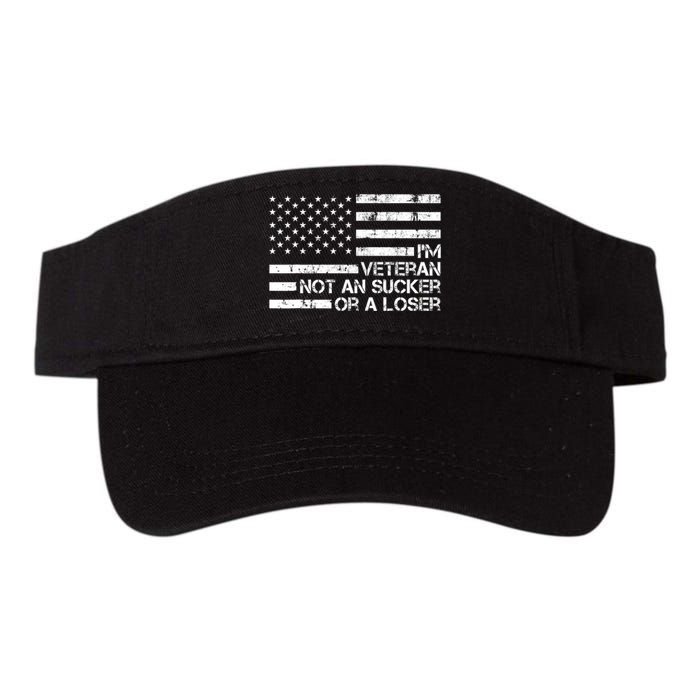 IM A Veteran Not A Sucker Or A Loser Patriotic Quotes Valucap Bio-Washed Visor