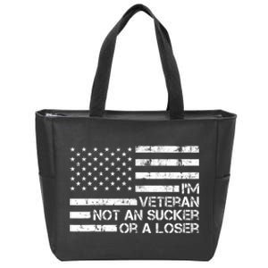 IM A Veteran Not A Sucker Or A Loser Patriotic Quotes Zip Tote Bag