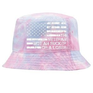 IM A Veteran Not A Sucker Or A Loser Patriotic Quotes Tie-Dyed Bucket Hat