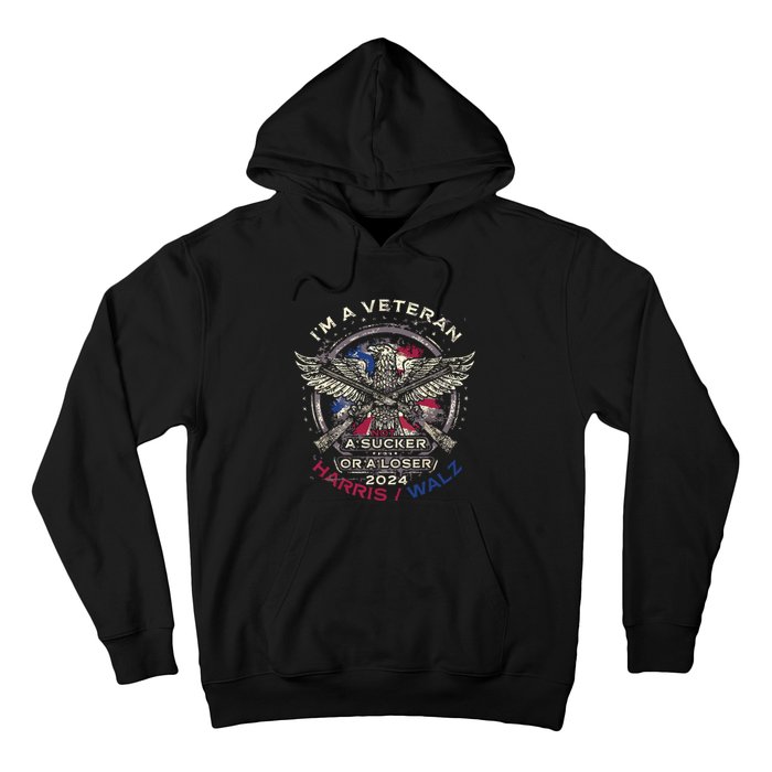 IM A Veteran Not A Sucker Or Loser Flag Harris Walz 2024 Hoodie