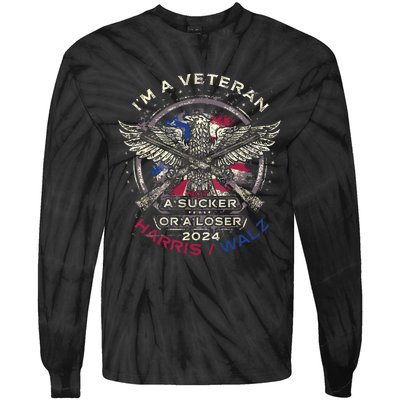 IM A Veteran Not A Sucker Or Loser Flag Harris Walz 2024 Tie-Dye Long Sleeve Shirt