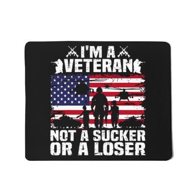 IM A Veteran Not A Sucker Or A Loser Patriotic Quotes Mousepad