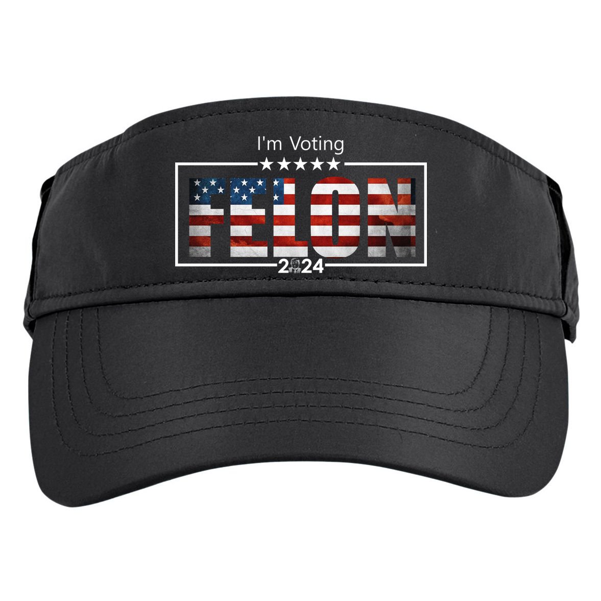 I Am Voting Felon 2024 Trump Usa Flag Adult Drive Performance Visor