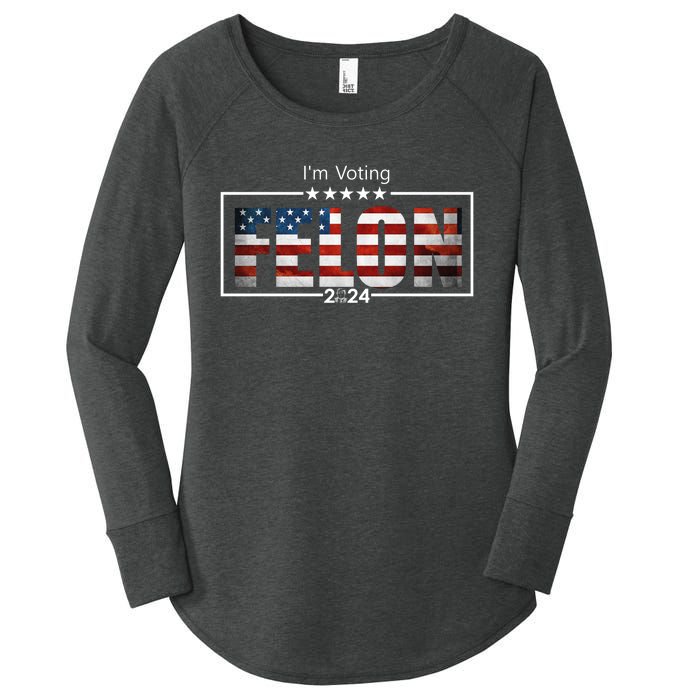 I Am Voting Felon 2024 Trump Usa Flag Women's Perfect Tri Tunic Long Sleeve Shirt