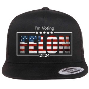 I Am Voting Felon 2024 Trump Usa Flag Flat Bill Trucker Hat