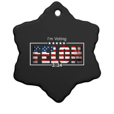 I Am Voting Felon 2024 Trump Usa Flag Ceramic Star Ornament