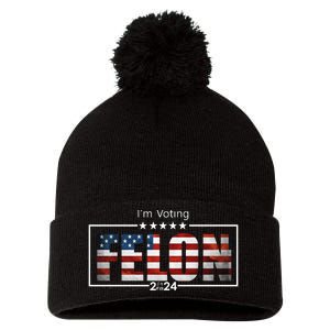 I Am Voting Felon 2024 Trump Usa Flag Pom Pom 12in Knit Beanie