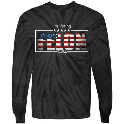 I Am Voting Felon 2024 Trump Usa Flag Tie-Dye Long Sleeve Shirt