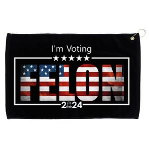 I Am Voting Felon 2024 Trump Usa Flag Grommeted Golf Towel