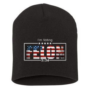 I Am Voting Felon 2024 Trump Usa Flag Short Acrylic Beanie