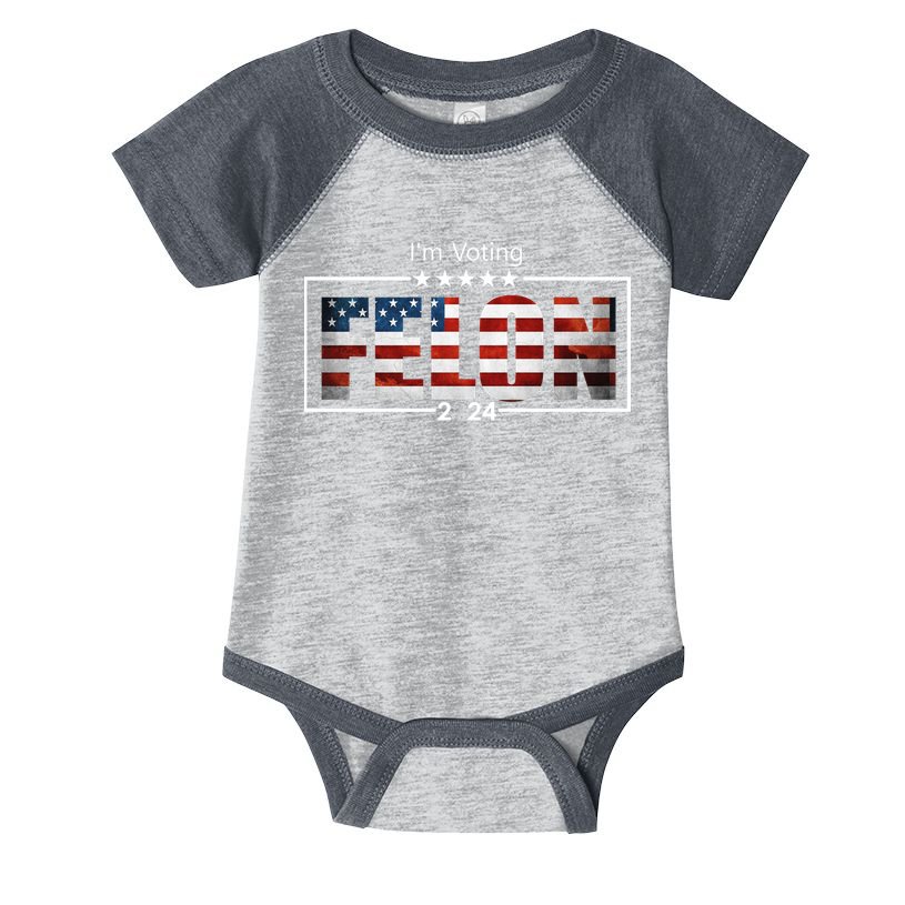 I Am Voting Felon 2024 Trump Usa Flag Infant Baby Jersey Bodysuit