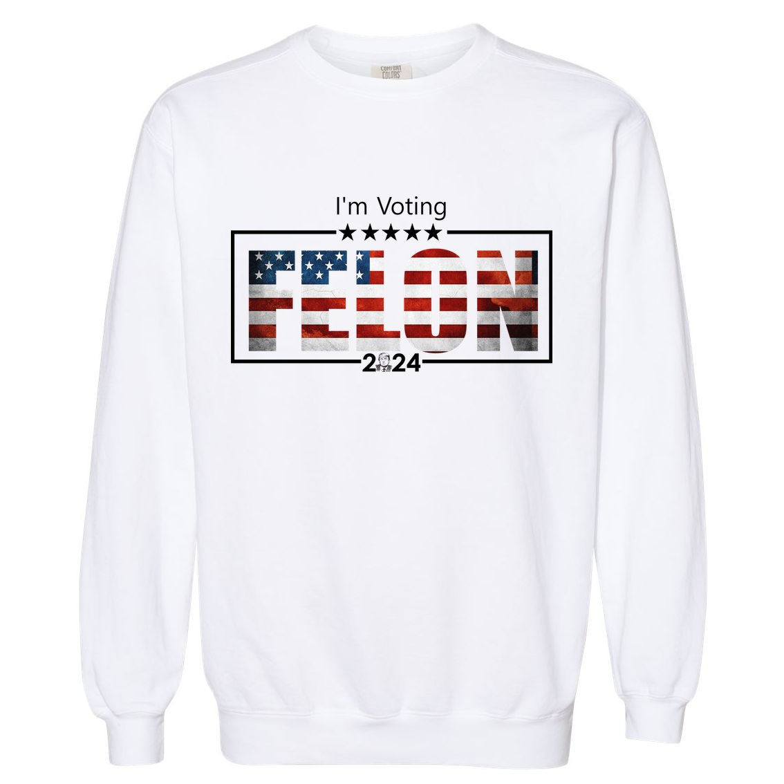 I Am Voting Felon 2024 Trump Usa Flag Garment-Dyed Sweatshirt