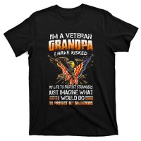 IM A Veteran Grandpa I Have Risked My Life To Protect Strangers T-Shirt