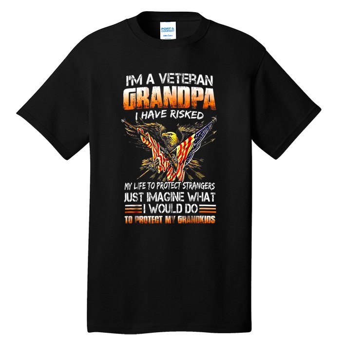 IM A Veteran Grandpa I Have Risked My Life To Protect Strangers Tall T-Shirt