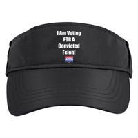 I Am Voting For A Convicted Felon Trump 2024 Adult Drive Performance Visor