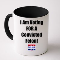 I Am Voting For A Convicted Felon Trump 2024 Mug