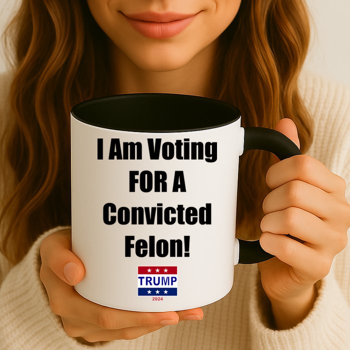 I Am Voting For A Convicted Felon Trump 2024 Mug