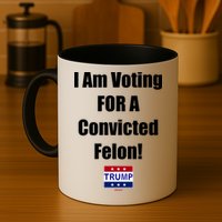 I Am Voting For A Convicted Felon Trump 2024 Mug