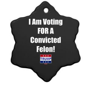 I Am Voting For A Convicted Felon Trump 2024 Ceramic Star Ornament