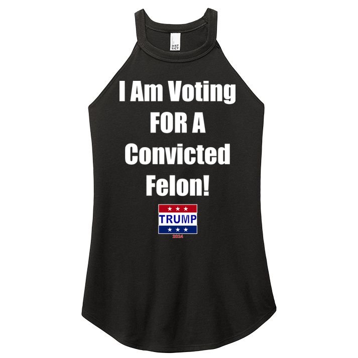 I Am Voting For A Convicted Felon Trump 2024 Women's Perfect Tri Rocker Tank