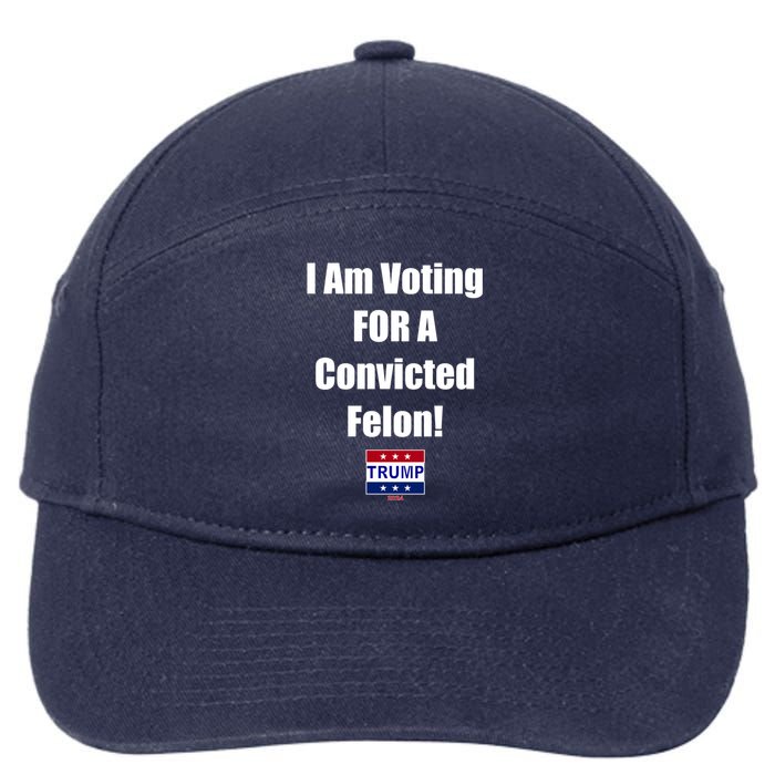 I Am Voting For A Convicted Felon Trump 2024 7-Panel Snapback Hat