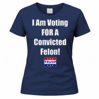 I Am Voting For A Convicted Felon Trump 2024 Women's T-Shirt