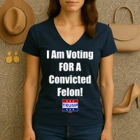 I Am Voting For A Convicted Felon Trump 2024 Women's V-Neck T-Shirt