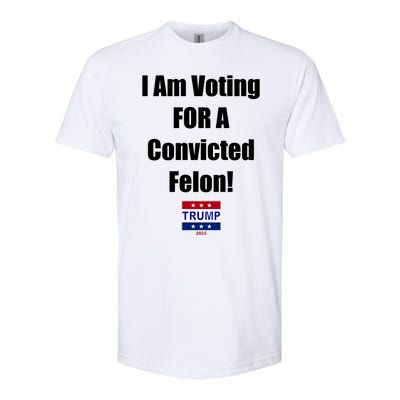 I Am Voting For A Convicted Felon Trump 2024 Softstyle® CVC T-Shirt