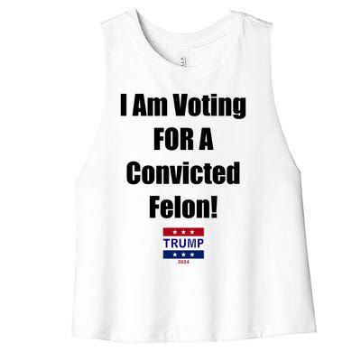 I Am Voting For A Convicted Felon Trump 2024 Women's Racerback Cropped Tank