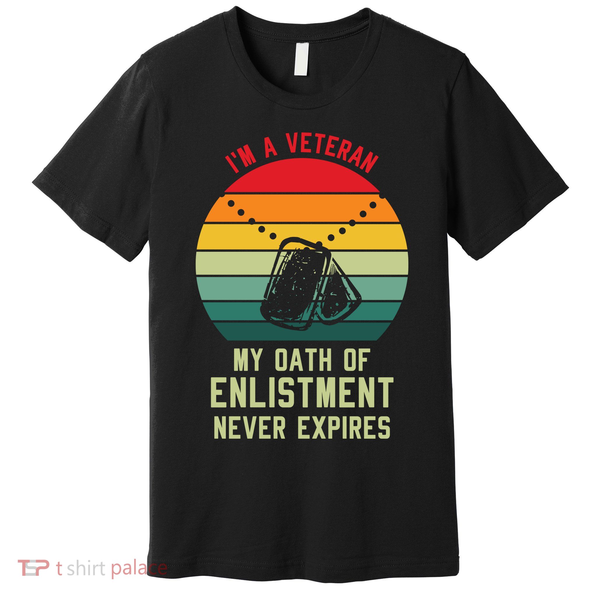 I'm A Veteran My Oath Of Enlistment Never Expires Vintage Retro Premium T-Shirt
