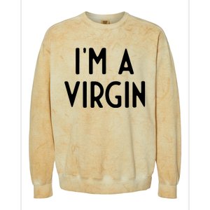 Im A Virgin I Funny White Lie Party Colorblast Crewneck Sweatshirt