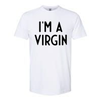 Im A Virgin I Funny White Lie Party Softstyle CVC T-Shirt