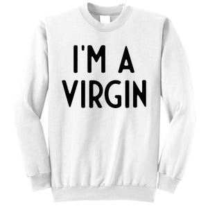 Im A Virgin I Funny White Lie Party Sweatshirt