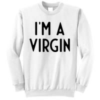 Im A Virgin I Funny White Lie Party Sweatshirt