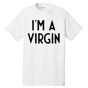 Im A Virgin I Funny White Lie Party Tall T-Shirt