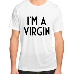 Im A Virgin I Funny White Lie Party Adult ChromaSoft Performance T-Shirt