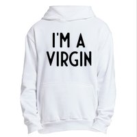 Im A Virgin I Funny White Lie Party Urban Pullover Hoodie