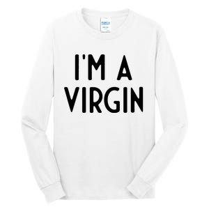 Im A Virgin I Funny White Lie Party Tall Long Sleeve T-Shirt