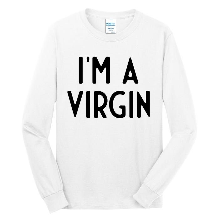 Im A Virgin I Funny White Lie Party Tall Long Sleeve T-Shirt