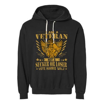 IM A Veteran Not A Sucker Or A Loser Harris Walz 2024 Garment-Dyed Fleece Hoodie