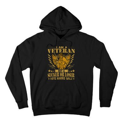 IM A Veteran Not A Sucker Or A Loser Harris Walz 2024 Tall Hoodie