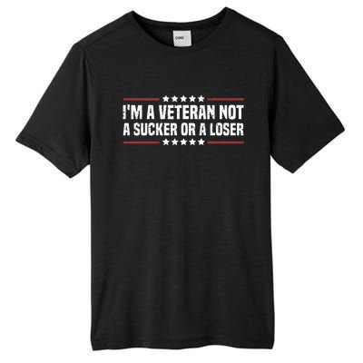 IM A Veteran Not A Sucker Or A Loser Patriotic Veterans Day Tall Fusion ChromaSoft Performance T-Shirt