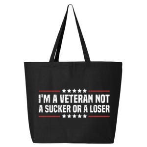 IM A Veteran Not A Sucker Or A Loser Patriotic Veterans Day 25L Jumbo Tote