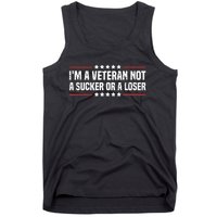 IM A Veteran Not A Sucker Or A Loser Patriotic Veterans Day Tank Top